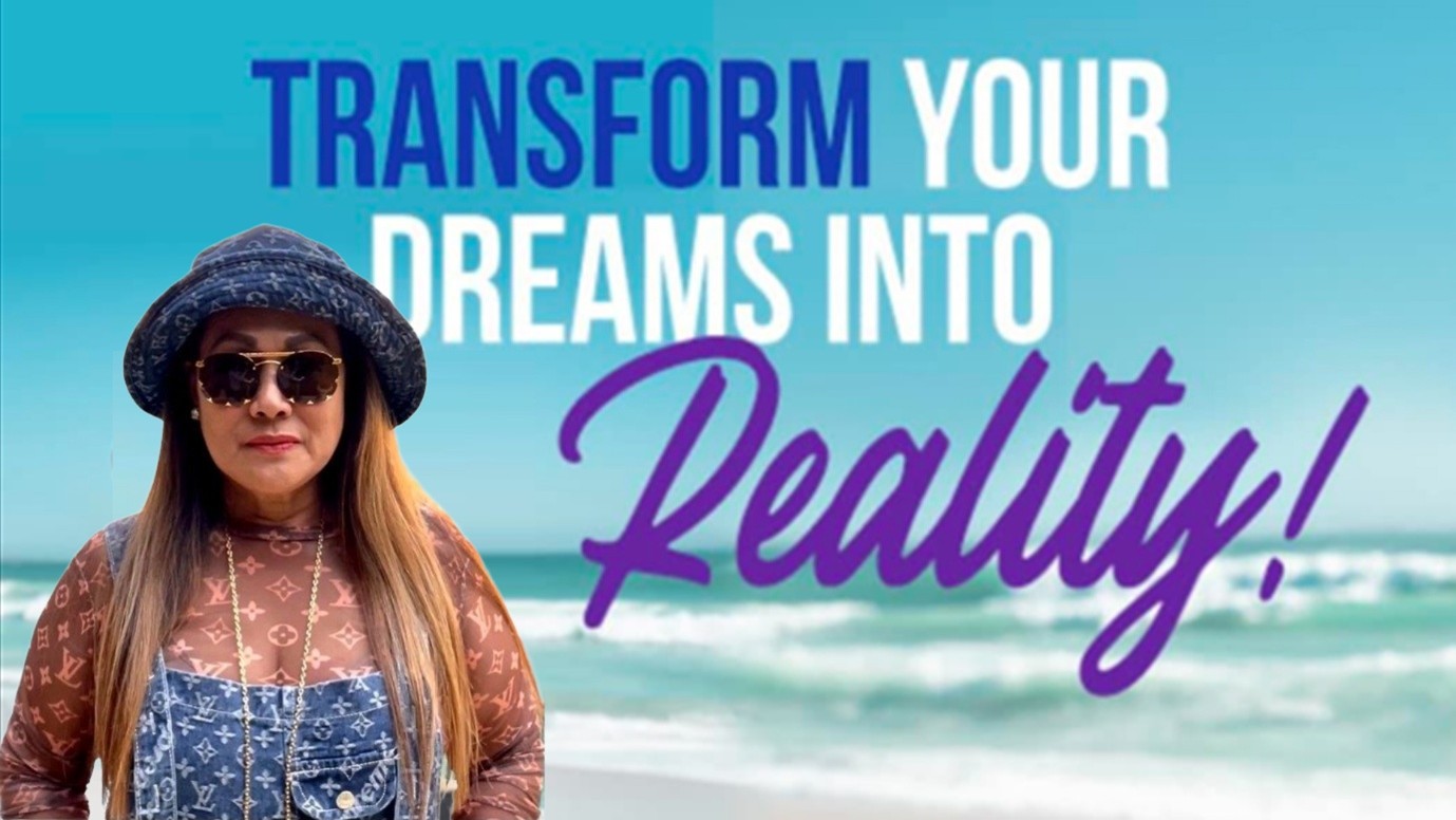 Transform Your Dreams Into Reality